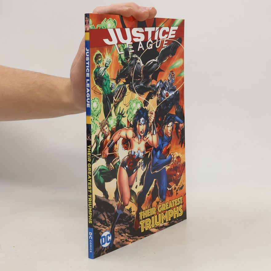 Geoff Johns Justice League Their Greatest Triumphs