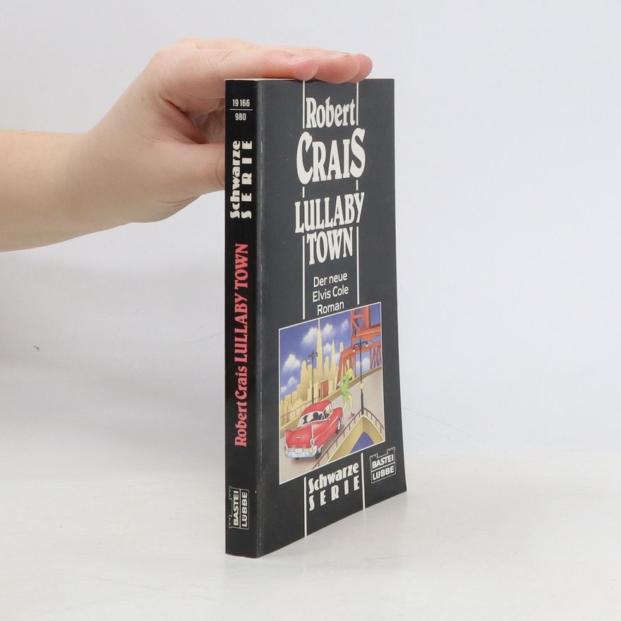 Robert Crais Lullaby Town. Elvis Cole und Joe Pike Band 3