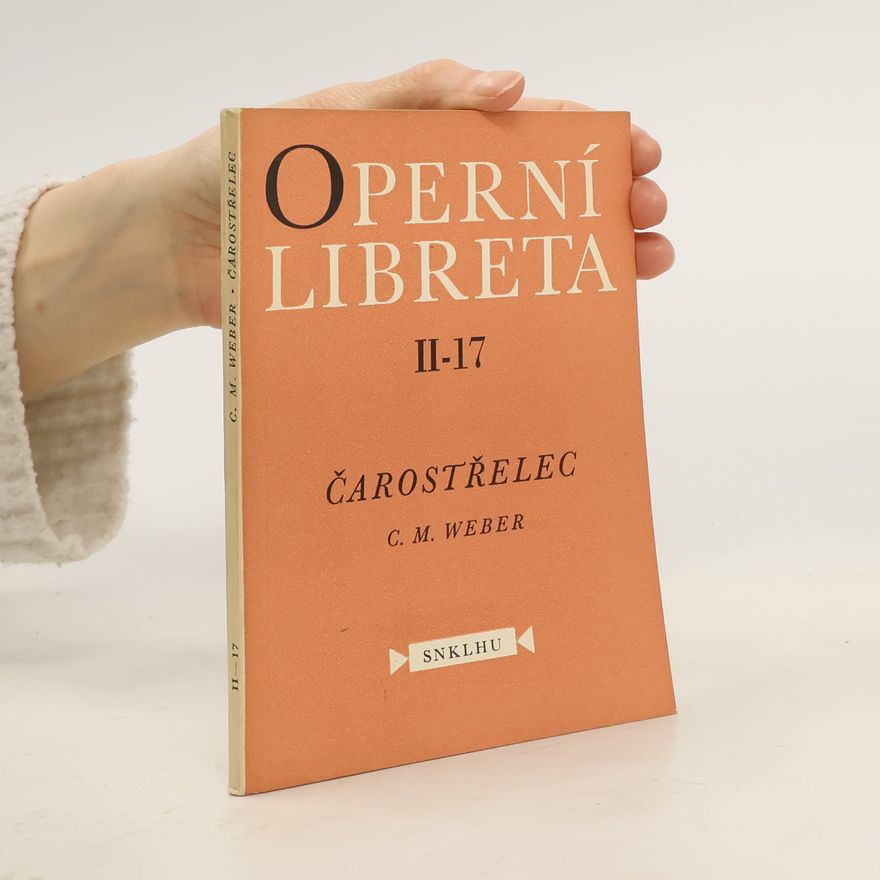 C. M. Weber Operní libreta. Čarostřelec
