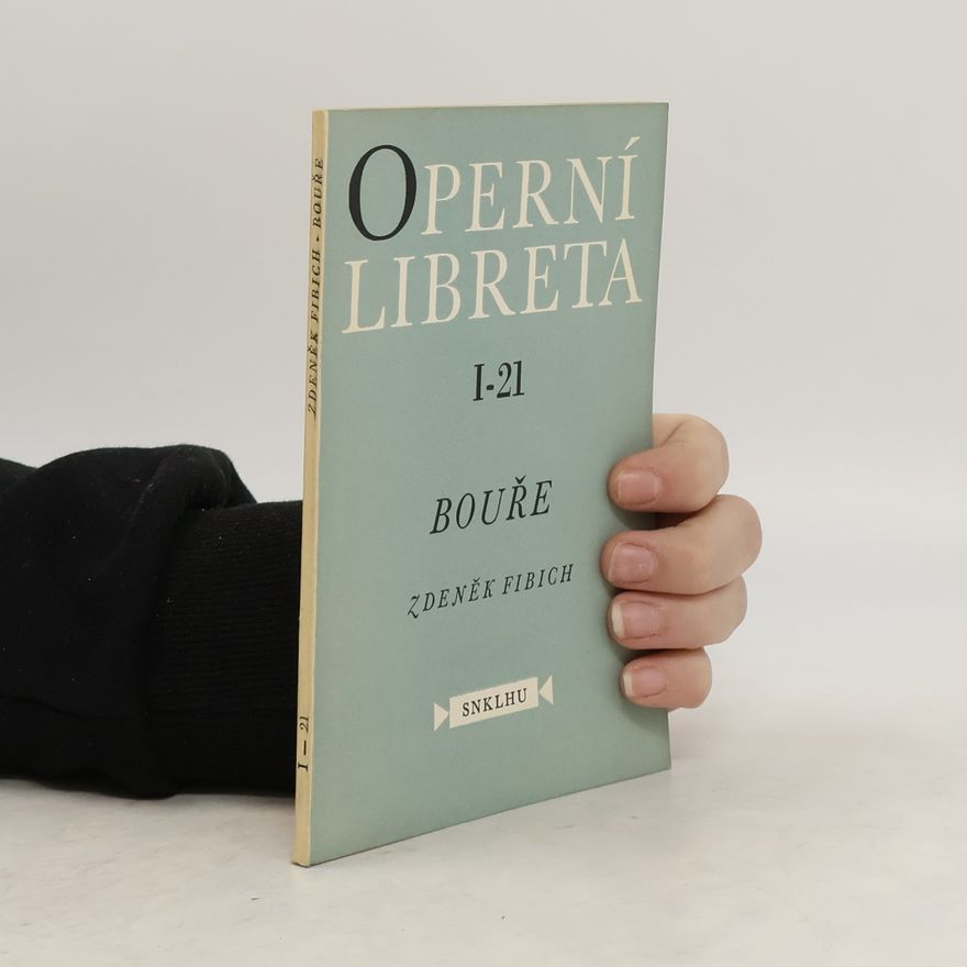 Zdeněk Fibich Operní liberta I-21. Bouře