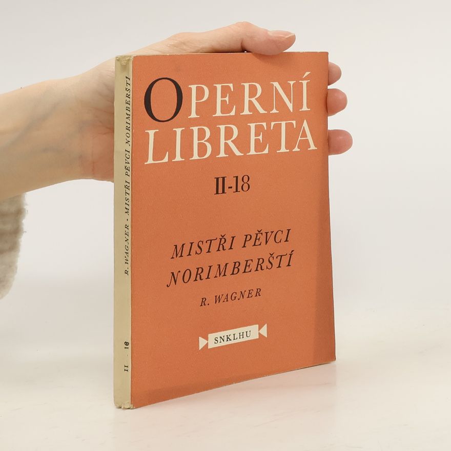 Richard Wagner Operní Libreta II-18. Mistři pěvci Norimberští