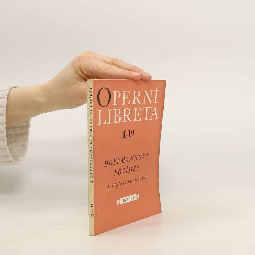 Jacques Offenbach Operní libreta II-19. Hoffmanovy povídky
