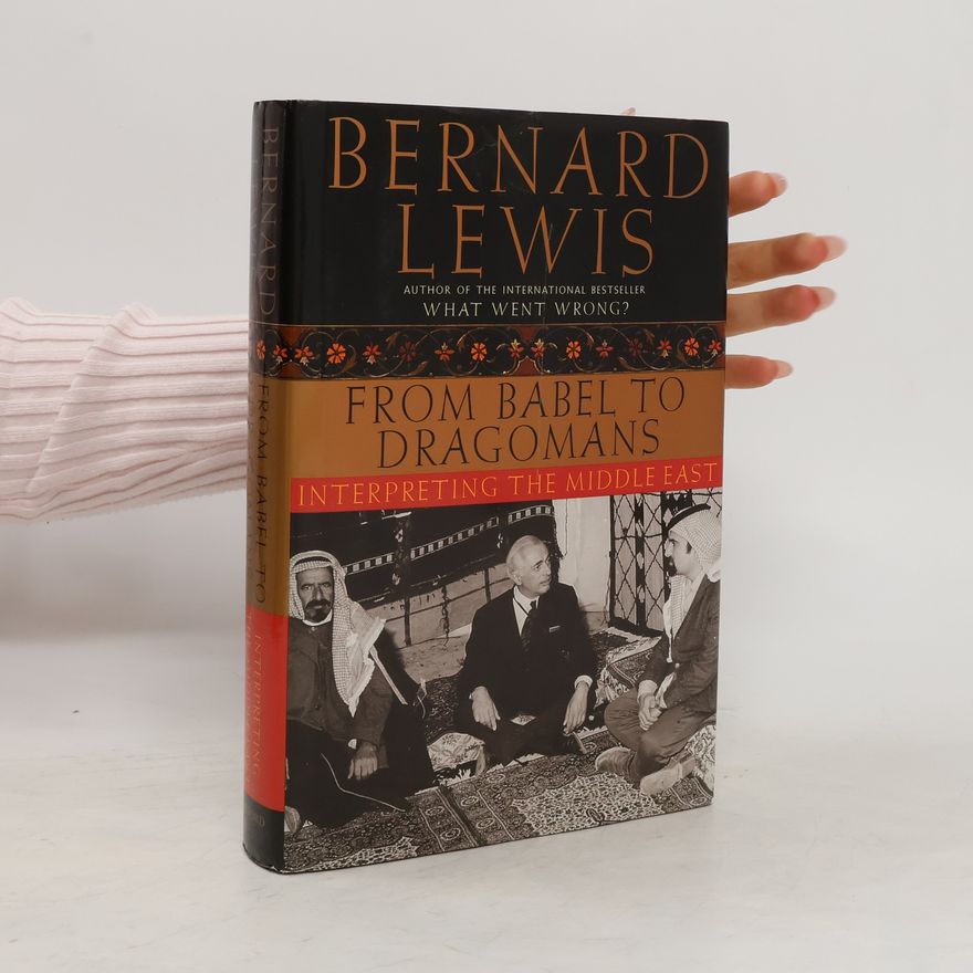Bernard Lewis From Babel to Dragomans