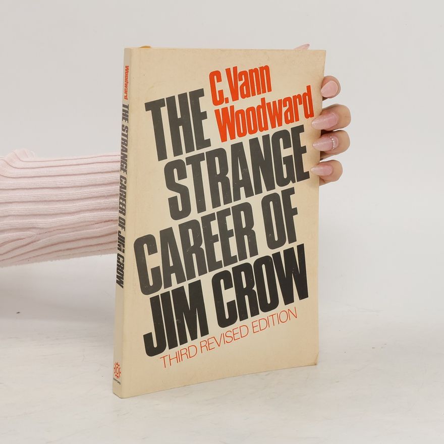 Comer Vann Woodward The Strange Career of Jim Crow