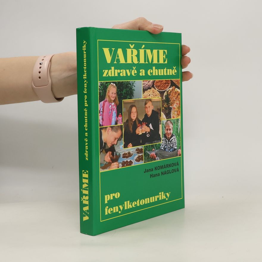 Hana Náglová Vaříme zdravě a chutně pro fenylketonuriky