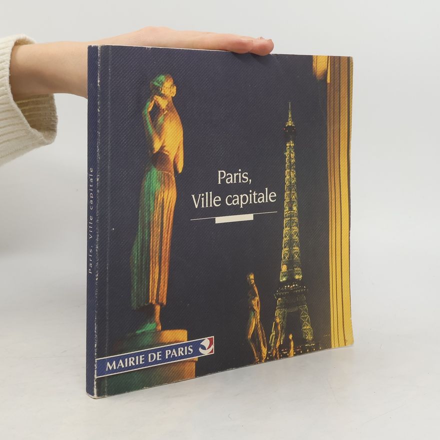 Various authors Paris, Ville capitale
