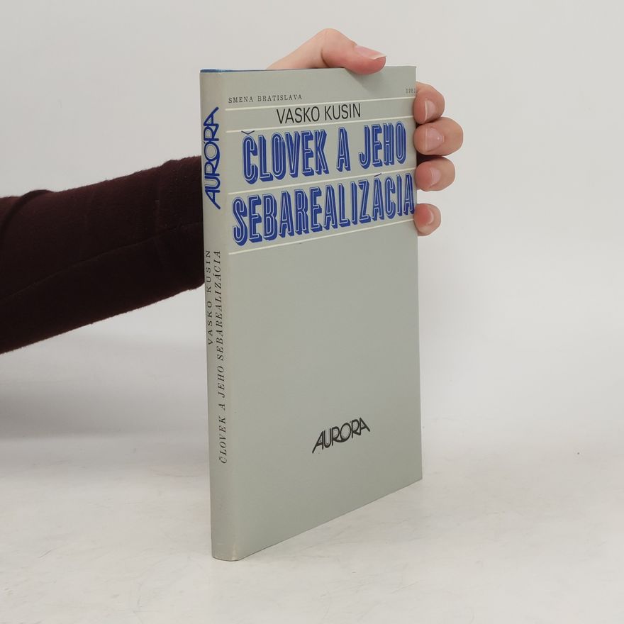 Vasko Kusin Člověk a jeho seberealizácia
