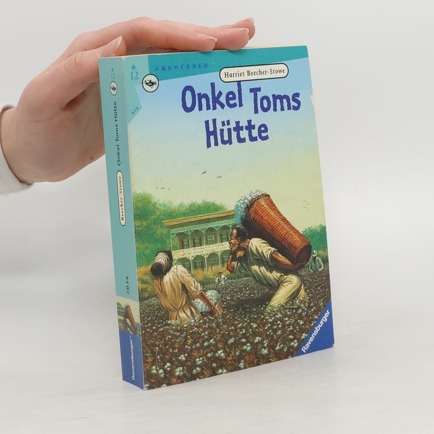 Harriet Beecher Stowe Onkel Toms Hütte