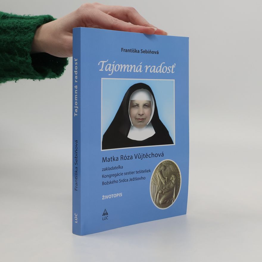 Františka Sebíňová Tajomná radosť - Životopis