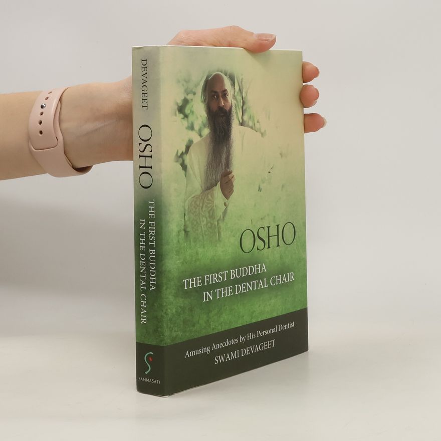 Swami Devageet Osho. The First Buddha in the Dental Chair