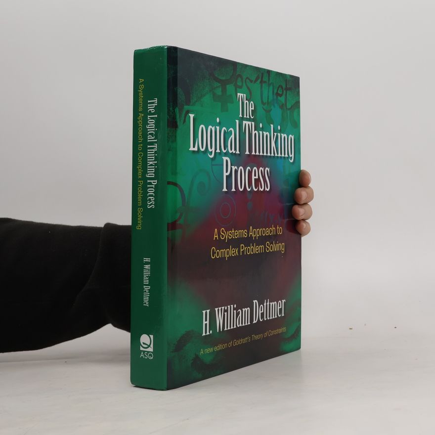 H. William Dettmer The Logical Thinking Process