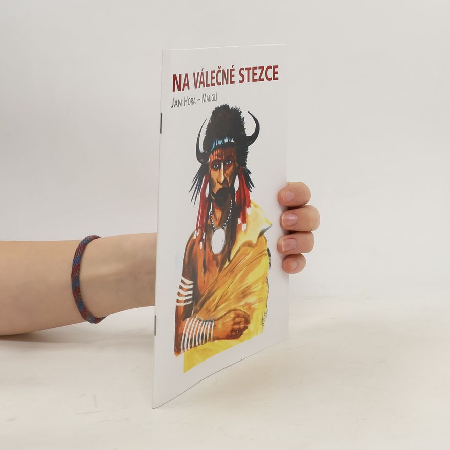 Jan Hora-Mauglí Na válečné stezce