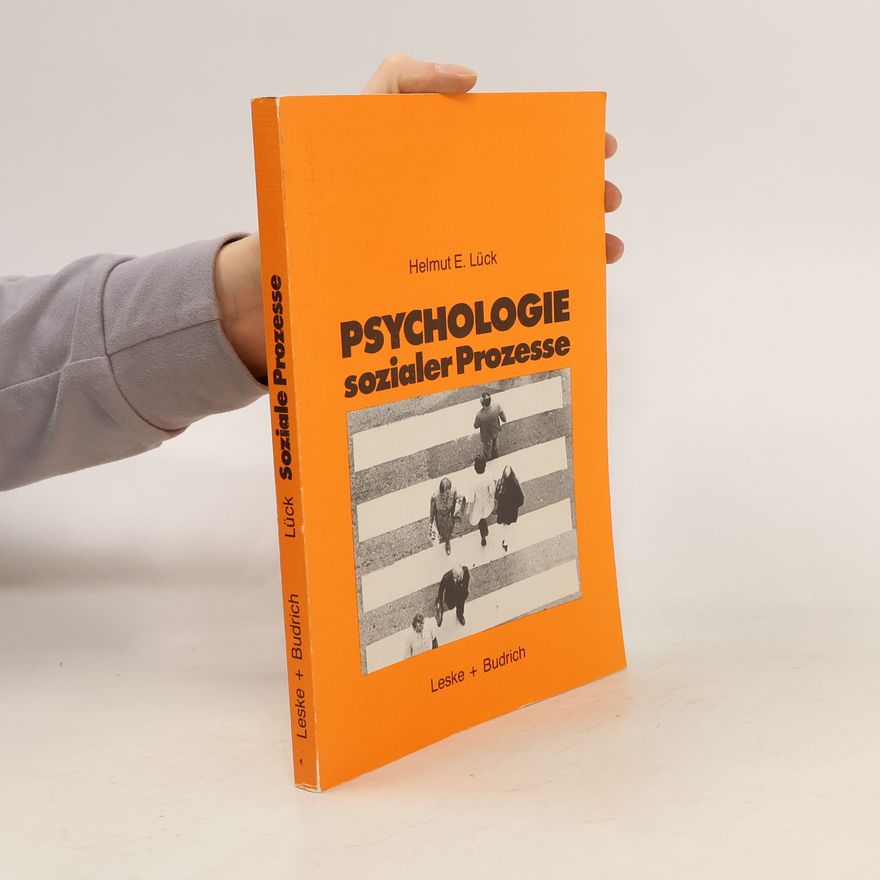Helmut E. Lück Psychologie sozialer Prozesse