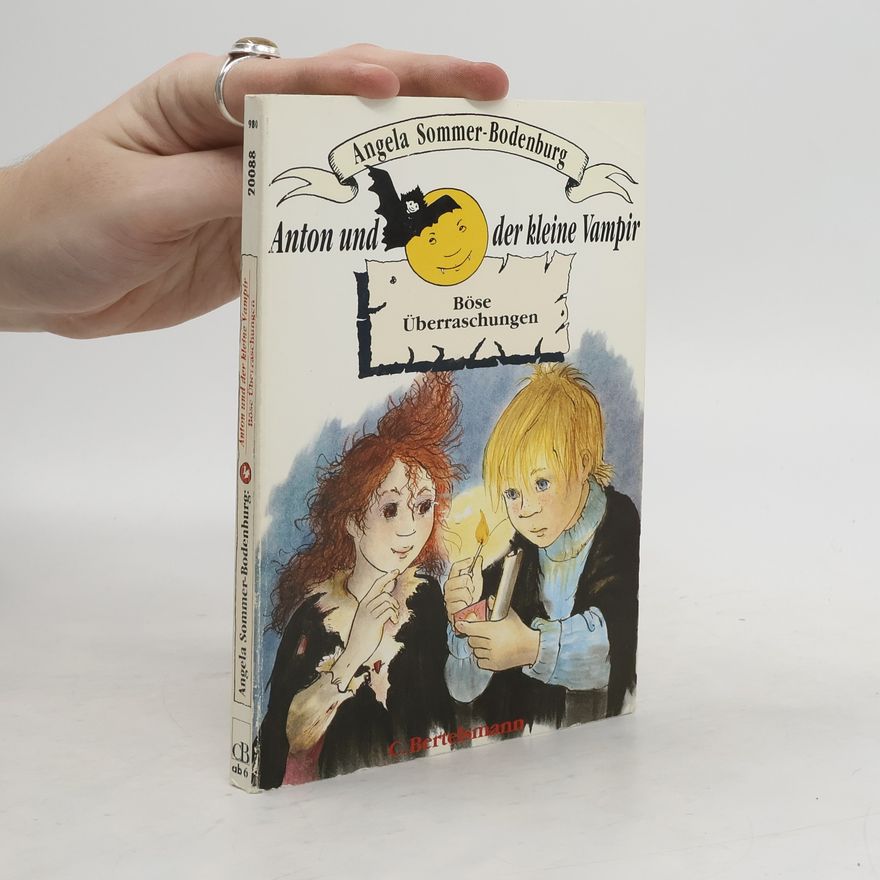 Angela Sommer-Bodenburg Anton und der kleine Vampir. Böse Überraschungen