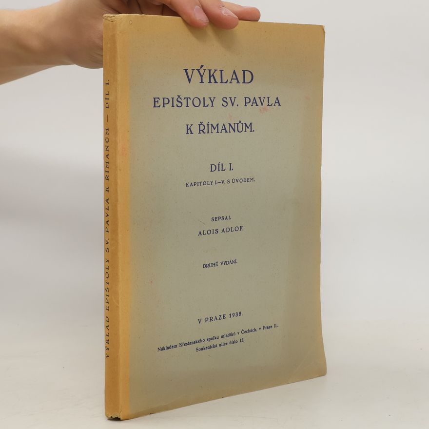 Alois Adlof Výklad epištoly sv. Pavla k Římanům. Díl I.