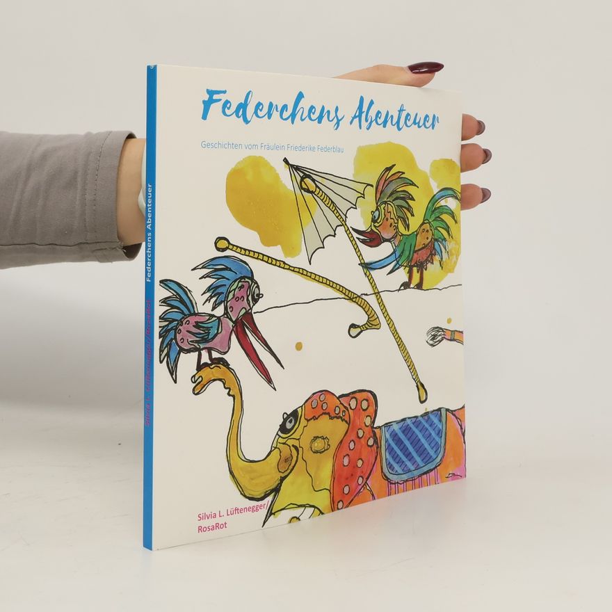Silvia L. Lüftenegger Federchens Abenteuer