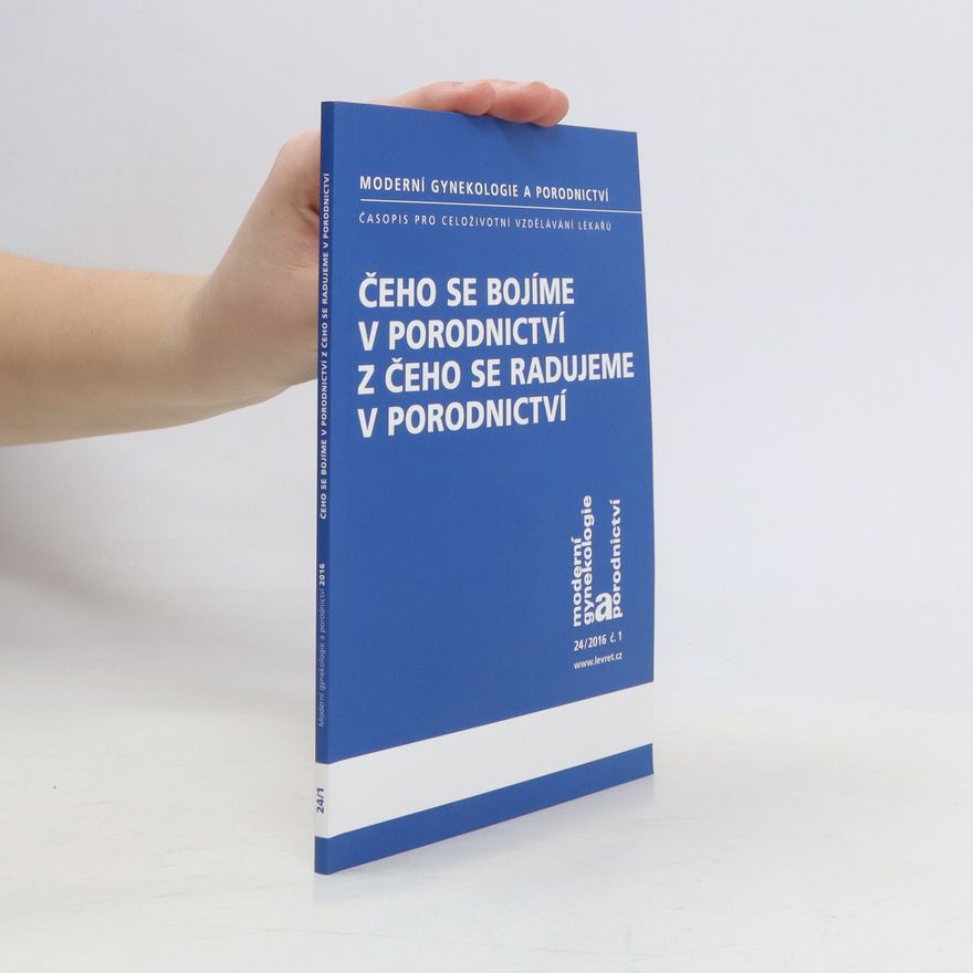 Kolektiv autorů Čeho se bojíme v porodnictví. Z čeho se radujeme v porodnictví