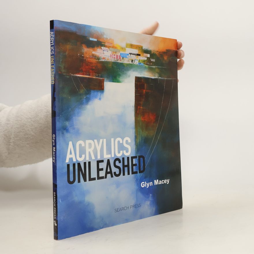 Glyn Macey Acrylics Unleashed