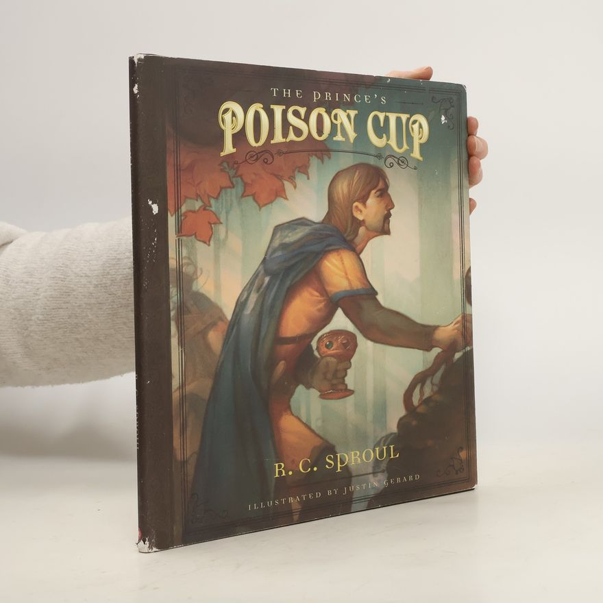 R. C. (Robert Charles) Sproul The Prince's Poison Cup