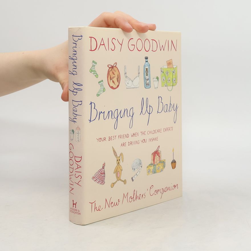 Daisy Goodwin Bringing Up Baby