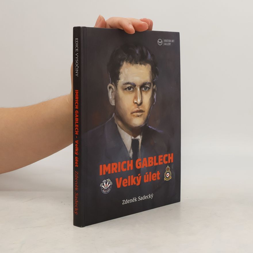 Zdeněk Sadecký Imrich Gablech. Velký úlet