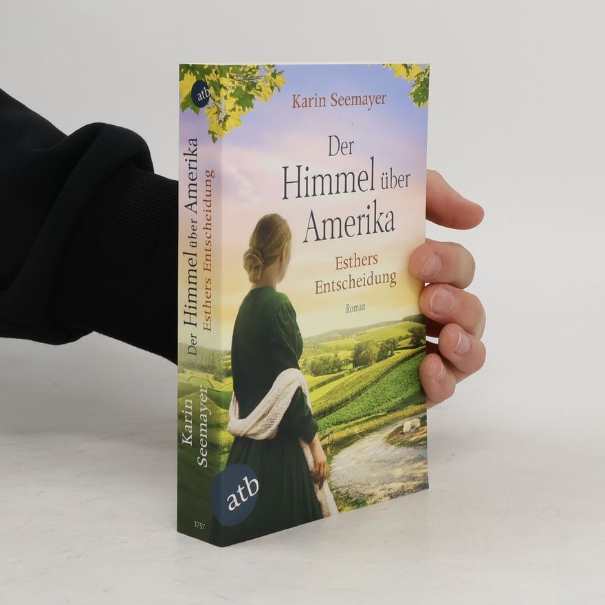 Karin Seemayer Der Himmel über Amerika - Esthers Entscheidung