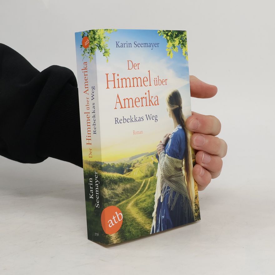 Karin Seemayer Der Himmel über Amerika - Rebekkas Weg