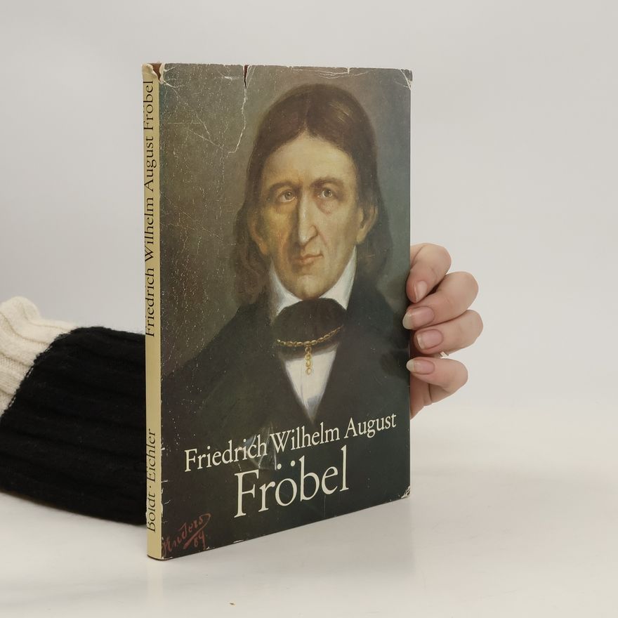 Rosemarie Boldt Friedrich Wilhelm August Fröbel