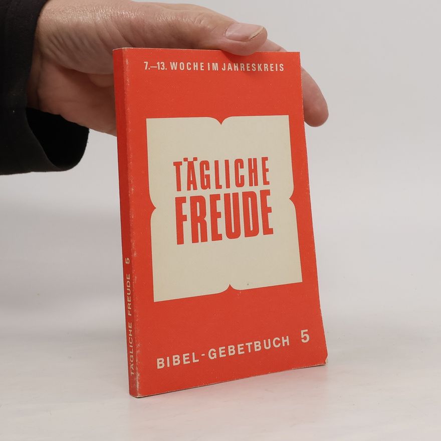 Kolektiv autorů Tägliche Freude 5. 7.-13. Woche im Jahreskreis