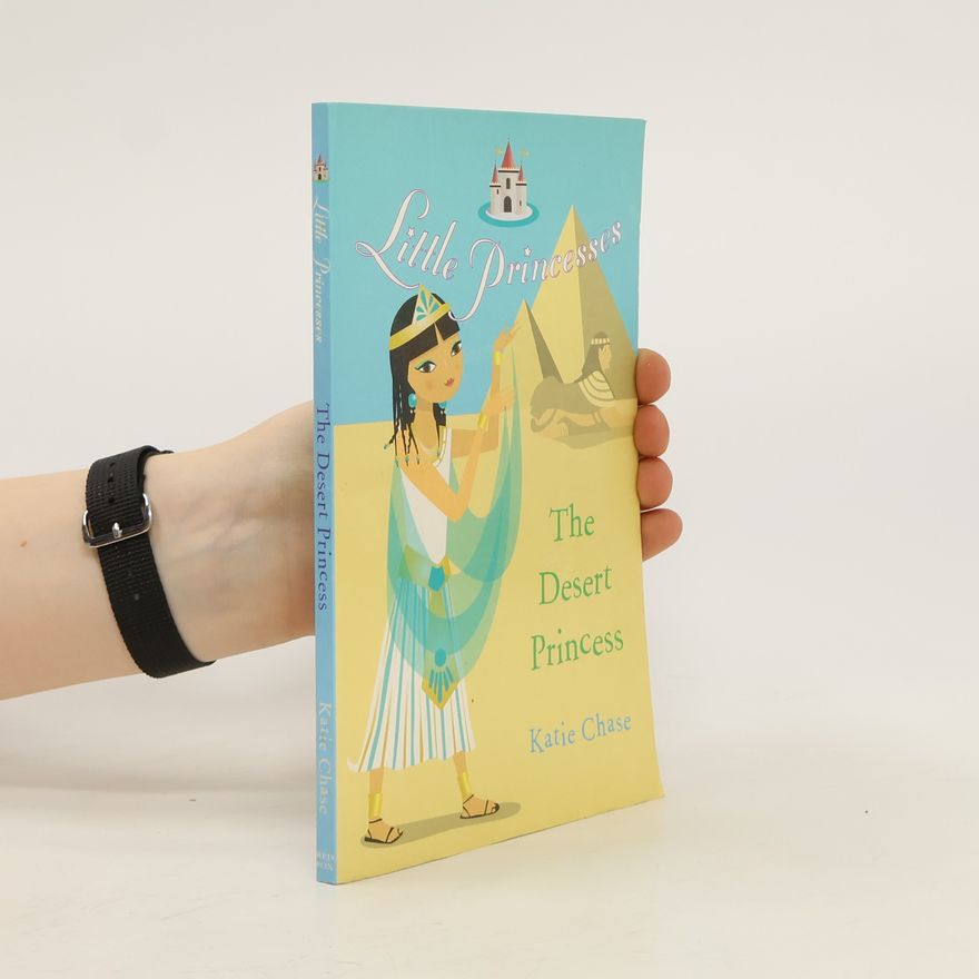 Katie Chase Little Princesses. The Desert Princess
