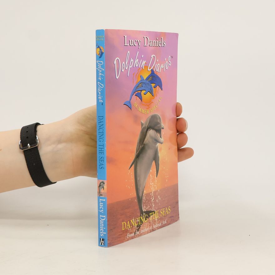 Lucy Daniels Dolphin Diaries. Dancing the Seas