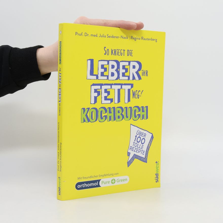 Regina Rautenberg So kriegt die Leber ihr Fett weg. Kochbuch