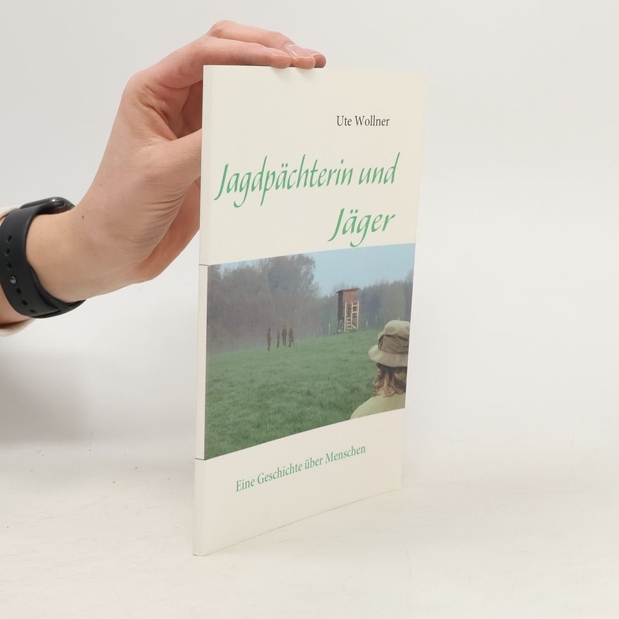 Ute Wollner Jagdpächterin und Jäger