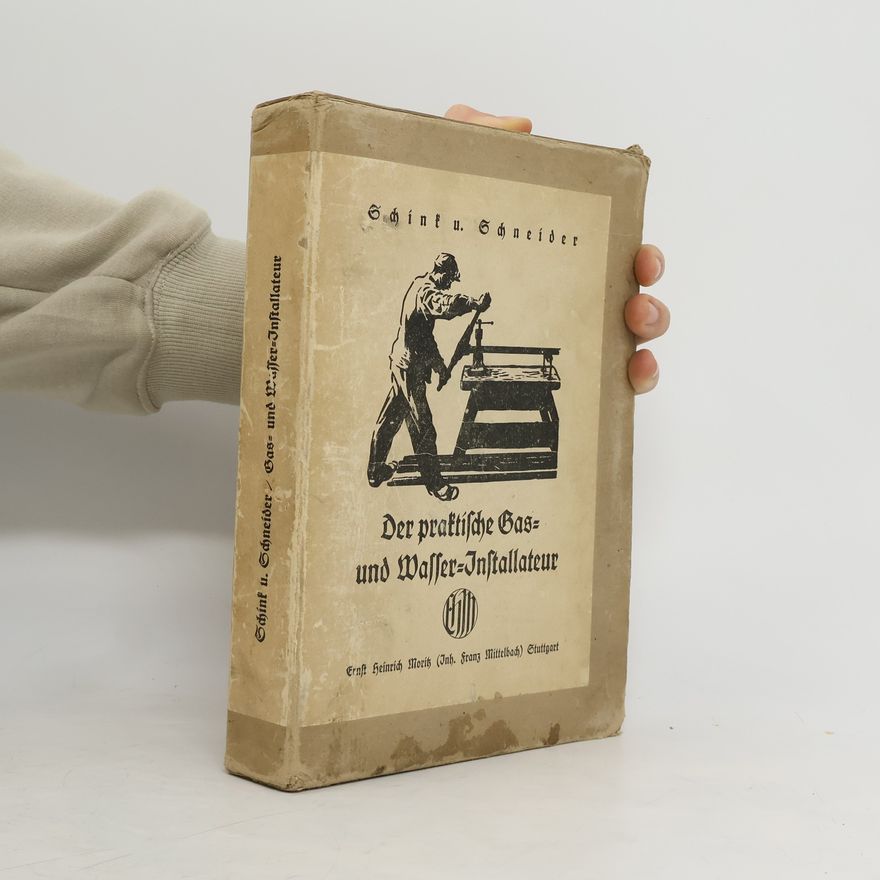 Georg Schink Der praktische Gas- und Wasserinstallateur