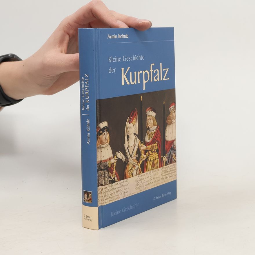 Armin Kohnle Kleine Geschichte der Kurpfalz