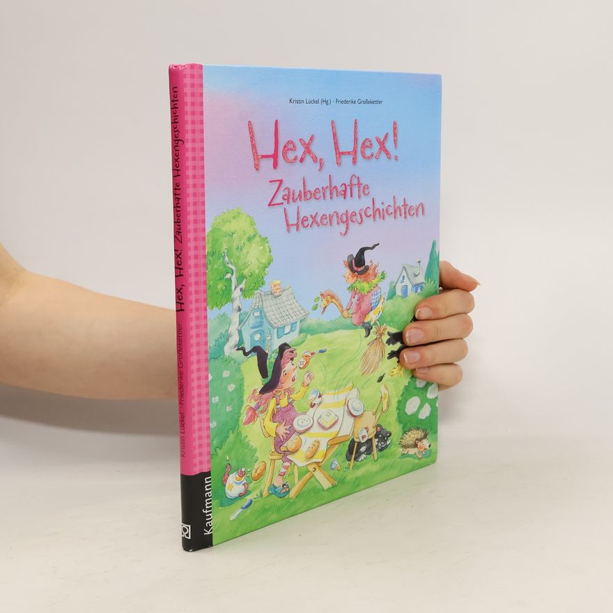 Kristin Lückel Hex, Hex! Zauberhafte Hexengeschichten