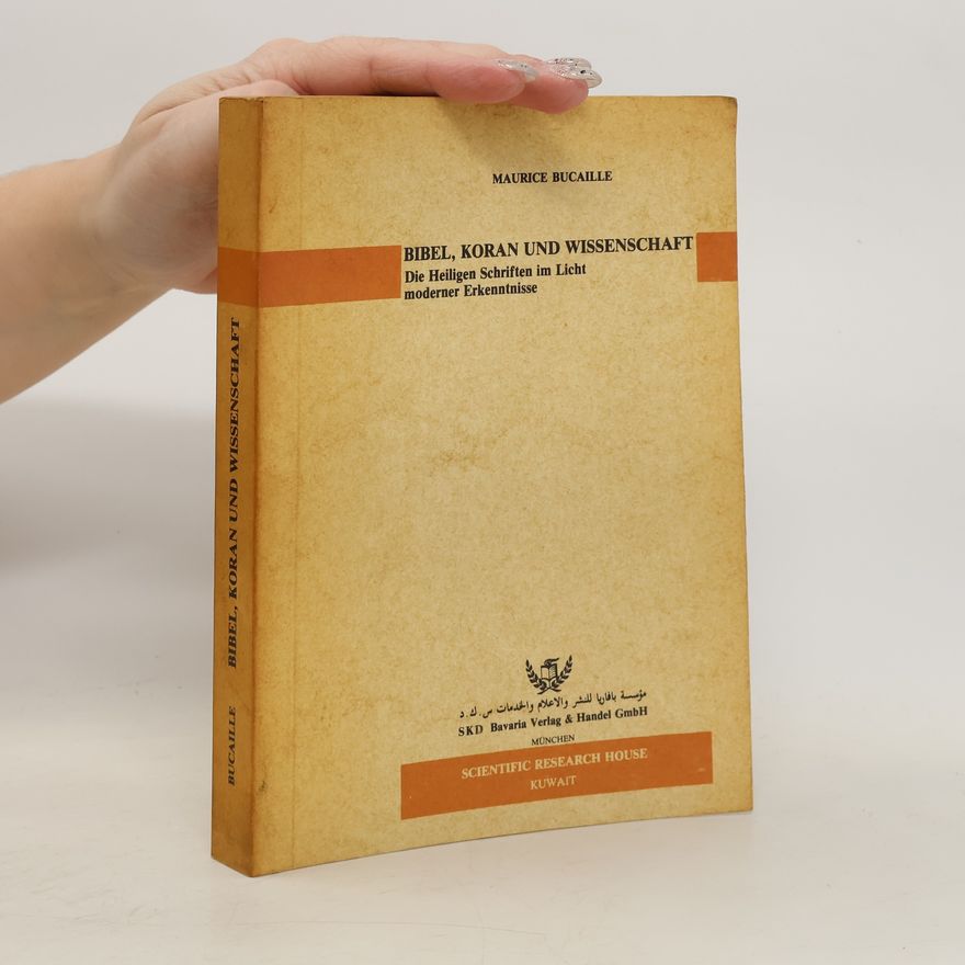 Maurice Bucaille Bibel, Koran und Wissenschaft. Die Heiligen Schriften im Licht moderner Erkenntnisse