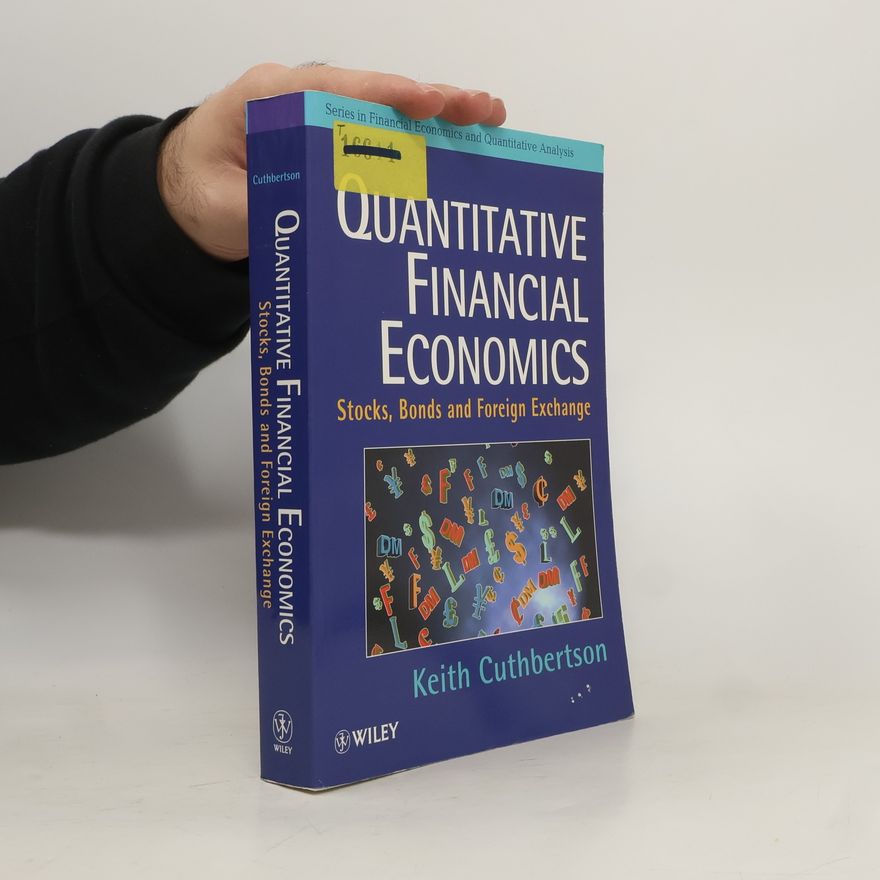 Keith Cuthbertson Quantitative Financial Economics. Stocks, Bonds and Foreign Exchange