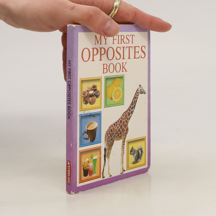 Various authors My First Opposites Book