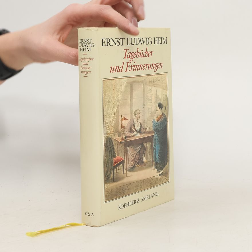 Ernst Ludwig Heim Tagebücher und Erinnerungen