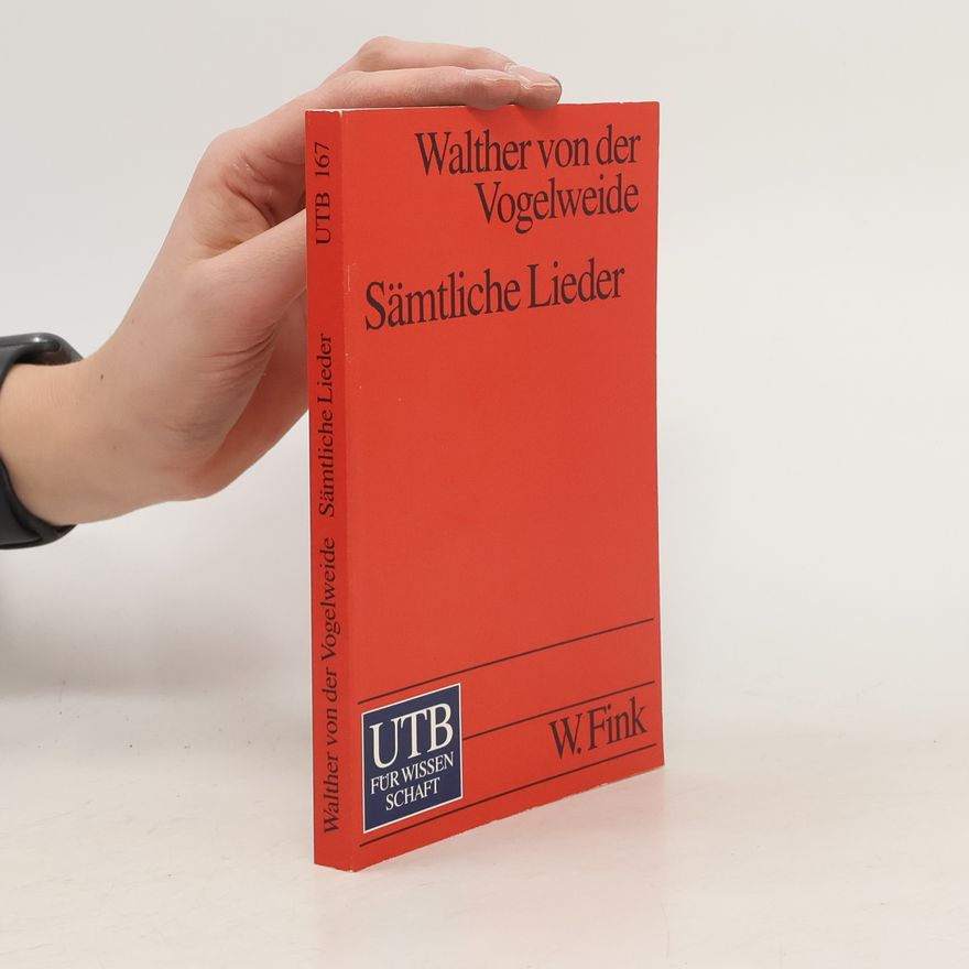 Walther von der Vogelweide Sämtliche Lieder. Mittelhochdtsch.-Neuhochdtsch.