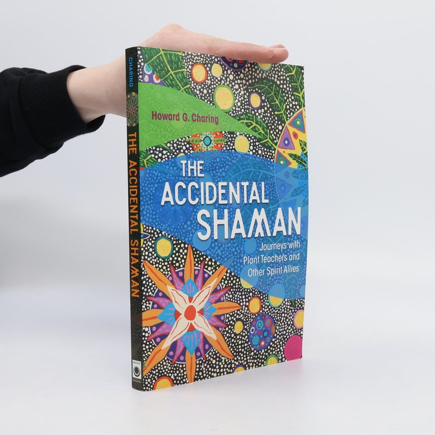 Howard G. Charing The Accidental Shaman