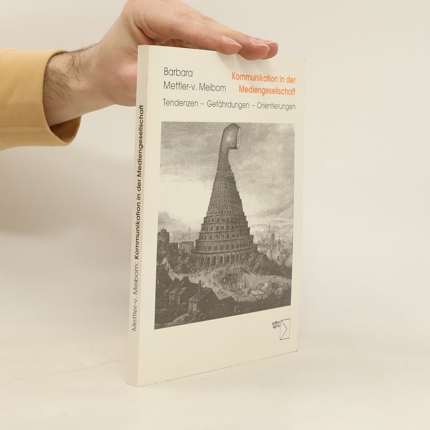 Barbara von Meibom Kommunikation in der Mediengesellschaft