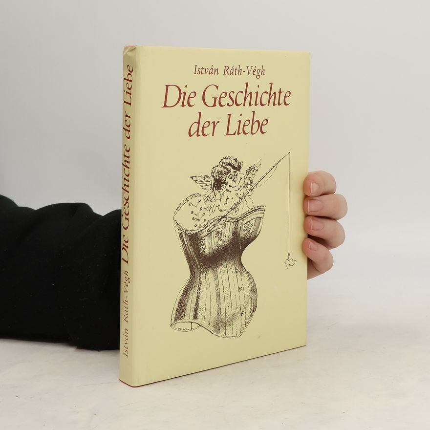 István Ráth-Végh Die Geschichte der Liebe