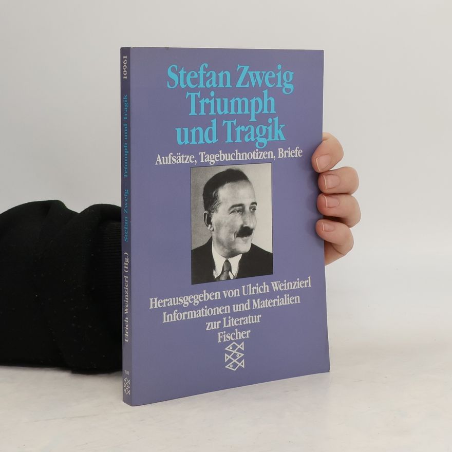 Ulrich Weinzierl Stefan Zweig, Triumph und Tragik