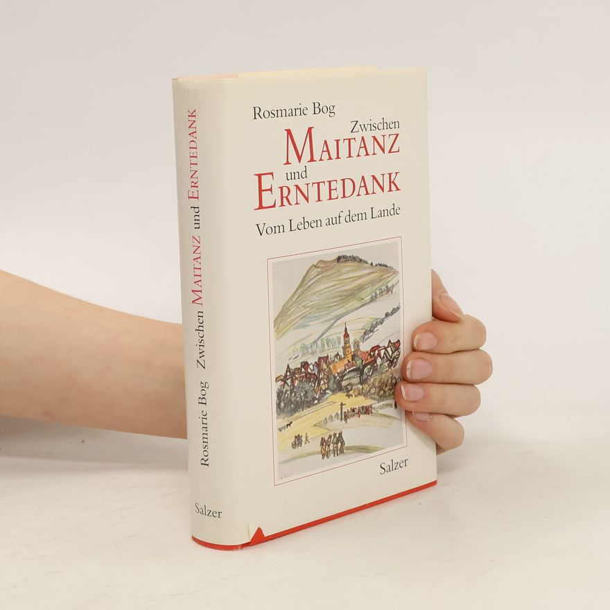 Rosmarie Bog Zwischen Maitanz und Erntedank
