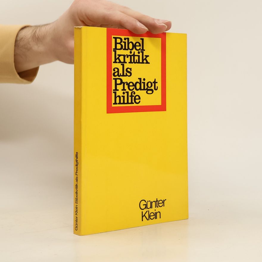 Hans-Günter Klein Bibelkritik als Predigthilfe