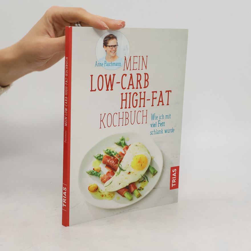 Anne Paschmann Mein Low-Carb-High-Fat-Kochbuch