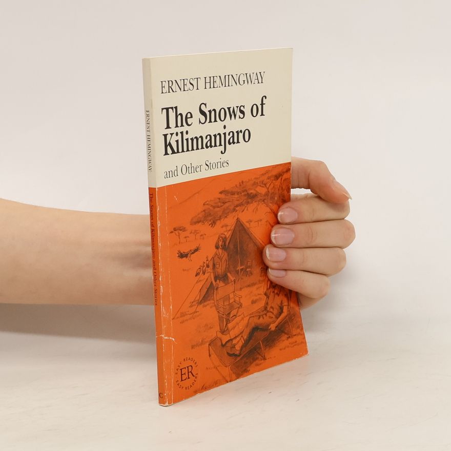 Ernest Hemingway The snows of Kilimanjaro and other stories