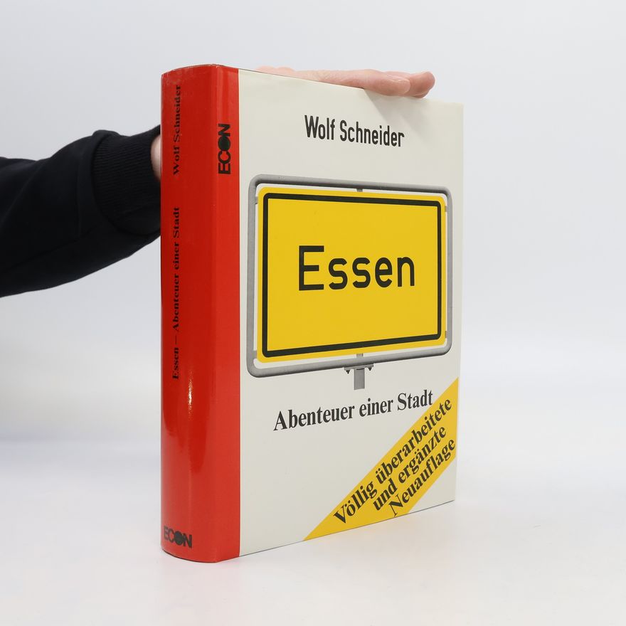 Wolf Schneider Essen, Abenteuer einer Stadt
